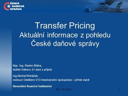 Transfer Pricing Aktuální informace z pohledu České daňové správy