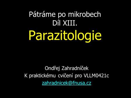 Pátráme po mikrobech Díl XIII. Parazitologie