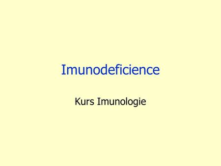 Imunodeficience Kurs Imunologie.