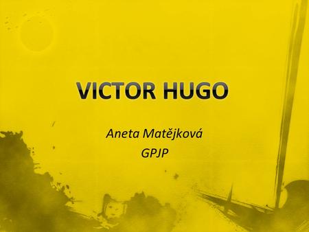 VICTOR HUGO Aneta Matějková GPJP.