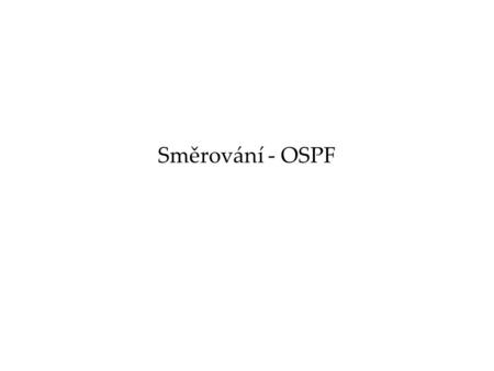 Směrování - OSPF.