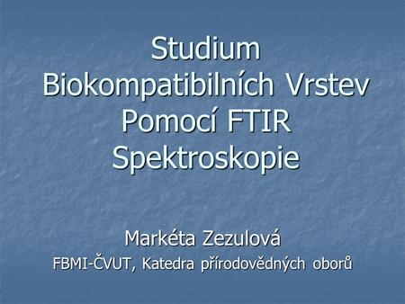 Studium Biokompatibilních Vrstev Pomocí FTIR Spektroskopie