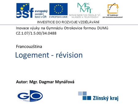 Logement - révision Francouzština Autor: Mgr. Dagmar Mynářová