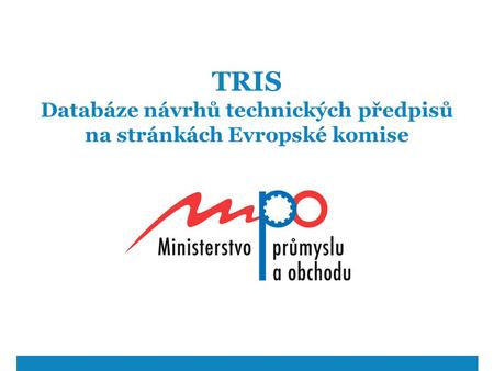 TRIS Databáze návrhů technických předpisů na stránkách Evropské komise.