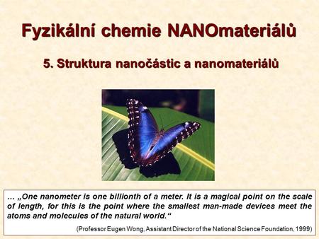 Fyzikální chemie NANOmateriálů 5. Struktura nanočástic a nanomateriálů