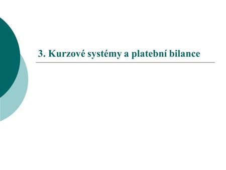 3. Kurzové systémy a platební bilance