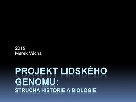 Projekt lidského genomu: stručná historie a biologie