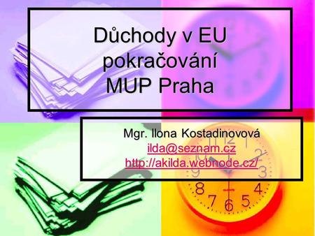 Důchody v EU pokračování MUP Praha