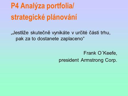 P4 Analýza portfolia/ strategické plánování