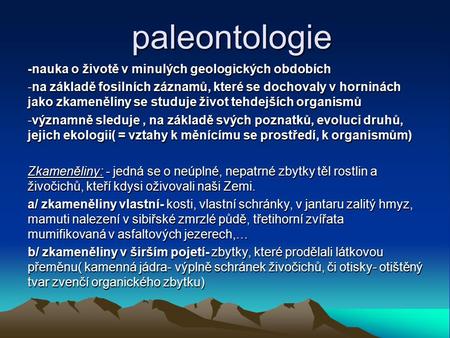 paleontologie -nauka o životě v minulých geologických obdobích