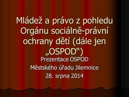 Prezentace OSPOD Městského úřadu Jilemnice 28. srpna 2014