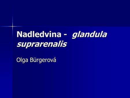 Nadledvina - glandula suprarenalis