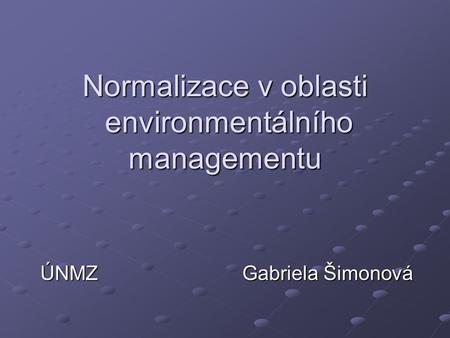 Normalizace v oblasti environmentálního managementu