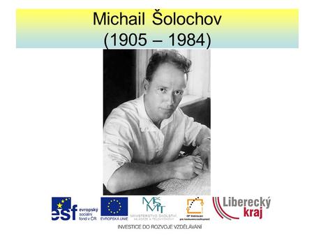 Michail Šolochov (1905 – 1984).
