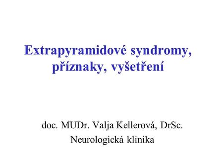 Extrapyramidové syndromy, příznaky, vyšetření