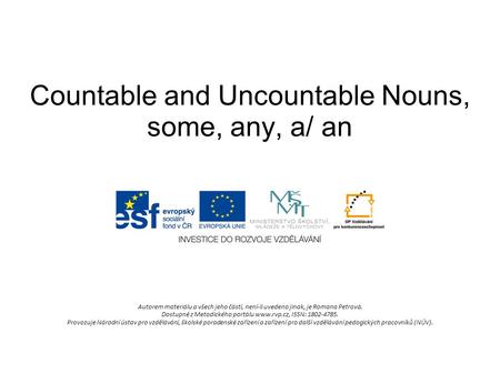 Countable and Uncountable Nouns, some, any, a/ an
