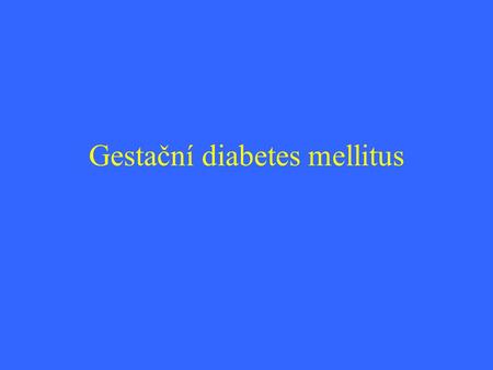 Gestační diabetes mellitus
