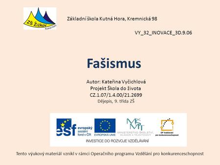 Fašismus Základní škola Kutná Hora, Kremnická 98 VY_32_INOVACE_3D.9.06