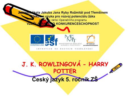J. K. ROWLINGOVÁ - HARRY POTTER