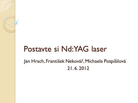 Postavte si Nd:YAG laser