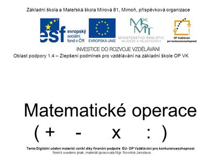 Matematické operace ( + - x : )