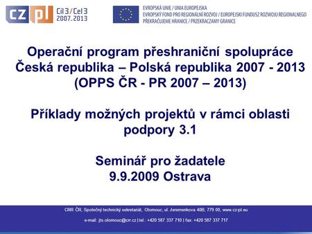 CRR ČR, Společný technický sekretariát, Olomouc, ul. Jeremenkova 40B, 779 00,    | tel.: +420 587 337 710 | fax: +420.
