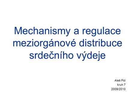 Mechanismy a regulace meziorgánové distribuce srdečního výdeje