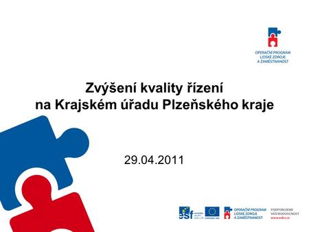 Zvýšení kvality řízení na Krajském úřadu Plzeňského kraje 29.04.2011.