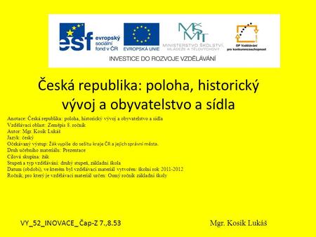 Česká republika: poloha, historický vývoj a obyvatelstvo a sídla