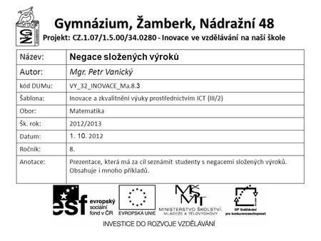 Gymnázium, Žamberk, Nádražní 48 Projekt: CZ / /34