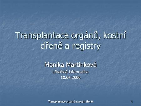Transplantace orgánů, kostní dřeně a registry