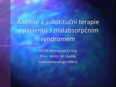 Anemie a substituční terapie u pacientů s malabsorpčním syndromem