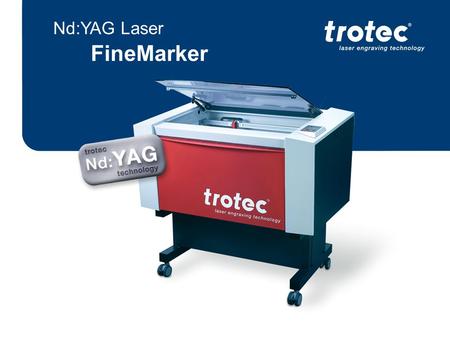 Nd:YAG Laser FineMarker. popis kovů nebo plastů (změna barvy bez změny na povrchu) jednotlivé kusy nebo série FineMarker Speciální laser na popis kovů.