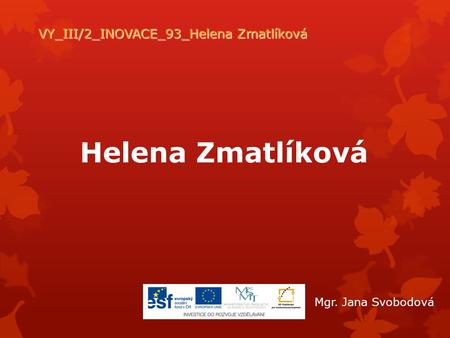 VY_III/2_INOVACE_93_Helena Zmatlíková