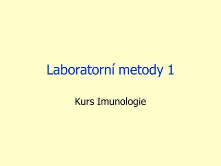 Laboratorní metody 1 Kurs Imunologie.