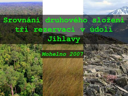Srovnání druhového složení tří rezervací v údolí Jihlavy