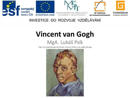 Vincent van Gogh MgA. Lukáš Psík