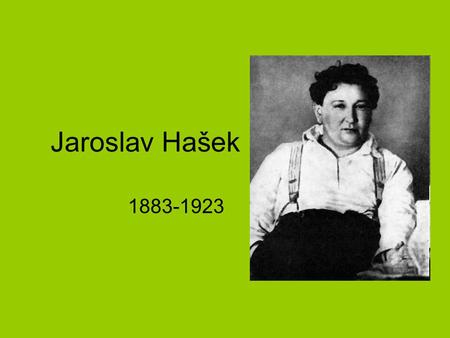 Jaroslav Hašek 1883-1923.