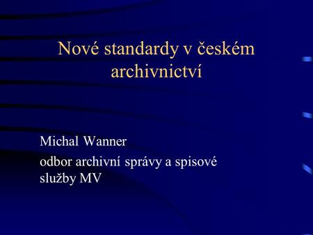 Nové standardy v českém archivnictví