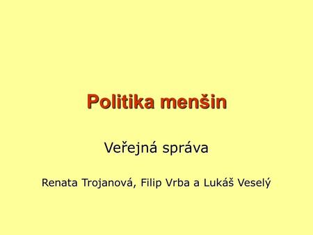 Renata Trojanová, Filip Vrba a Lukáš Veselý