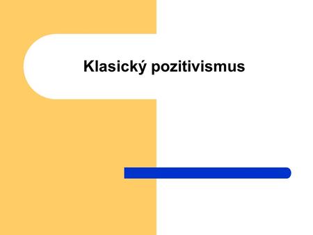 Klasický pozitivismus