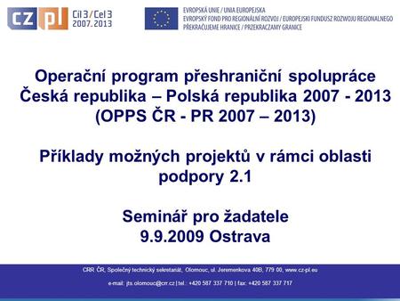 CRR ČR, Společný technický sekretariát, Olomouc, ul. Jeremenkova 40B, 779 00,    | tel.: +420 587 337 710 | fax: +420.