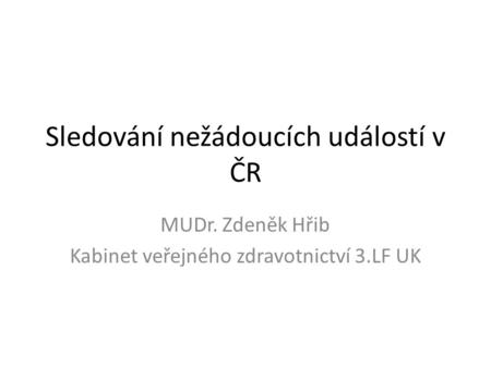 Sledování nežádoucích událostí v ČR