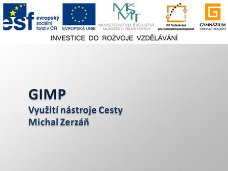 GIMP Využití nástroje Cesty Michal Zerzáň