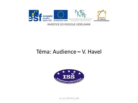 Téma: Audience – V. Havel