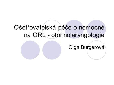 Ošetřovatelská péče o nemocné na ORL - otorinolaryngologie