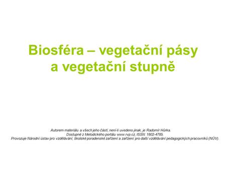 Biosféra – vegetační pásy a vegetační stupně
