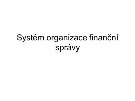 Systém organizace finanční správy