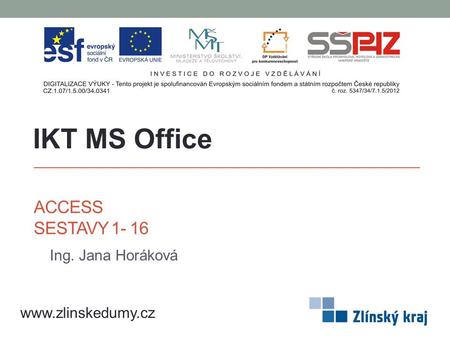 IKT MS Office Access Sestavy Ing. Jana Horáková