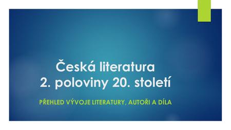 Česká literatura 2. poloviny 20. století
